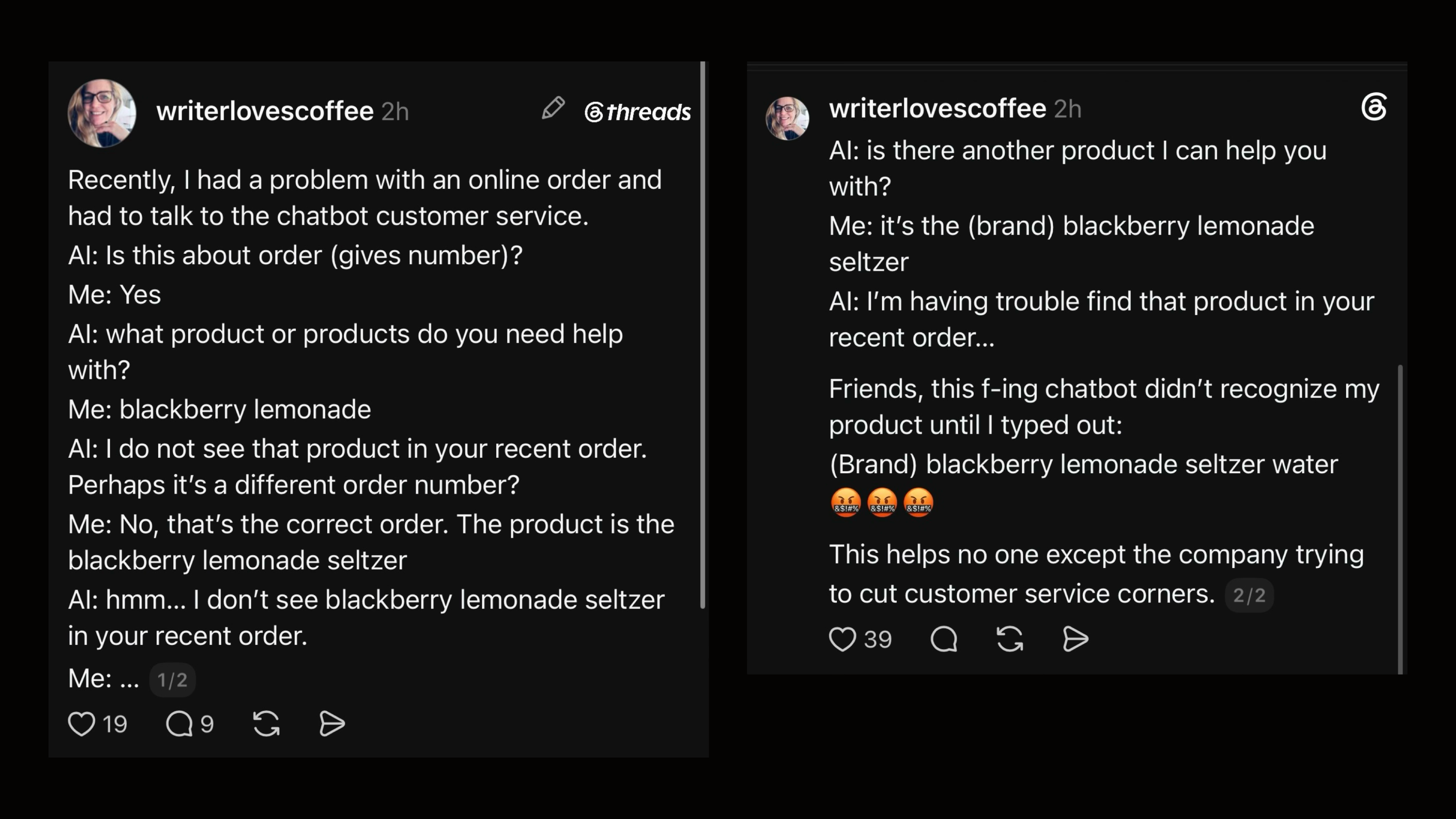 A social post where someone tries to order &ldquo;blackberry lemonade seltzer&rdquo; from a customer service chatbot. The bot repeatedly fails to find the product in their order until the customer types out the exact wording, &ldquo;blackberry lemonade seltzer water&rdquo;. The poster notes this helps no one except the company trying to cut customer service corners