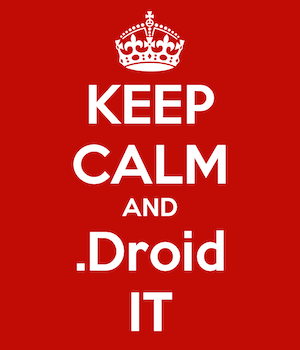 Keep calm and .Droid it