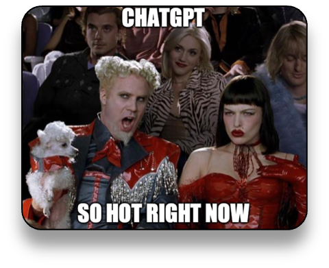 Mugatu meme of Chat GPT, so hot right now