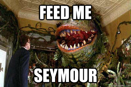Feed me Seymour