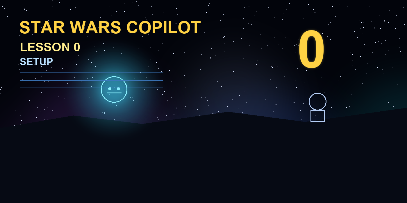 Build a Star Wars Copilot in C# - Lesson 0: Self-Setup