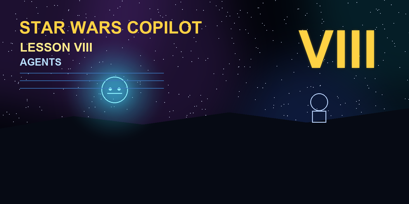 Build a Star Wars Copilot in C# - Lesson 8: Agents and Orchestration