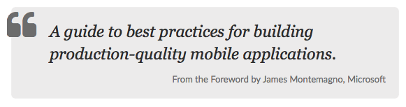 “A guide to best practices for building production-quality mobile applications” from the foreword by James Montemagno, Microsoft